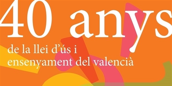 Exposició "40 anys de la llei d'ús i ensenyament del valencià"