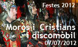 Festes 2012. Entrada de Moros i Cristians i discomòbil