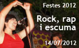 Festes 2012. Rap, rock i escuma